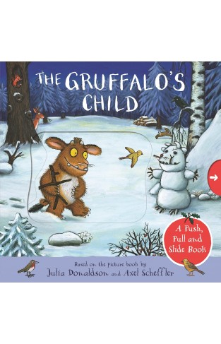 The Gruffalo's Child: A Push, Pull and Slide Book